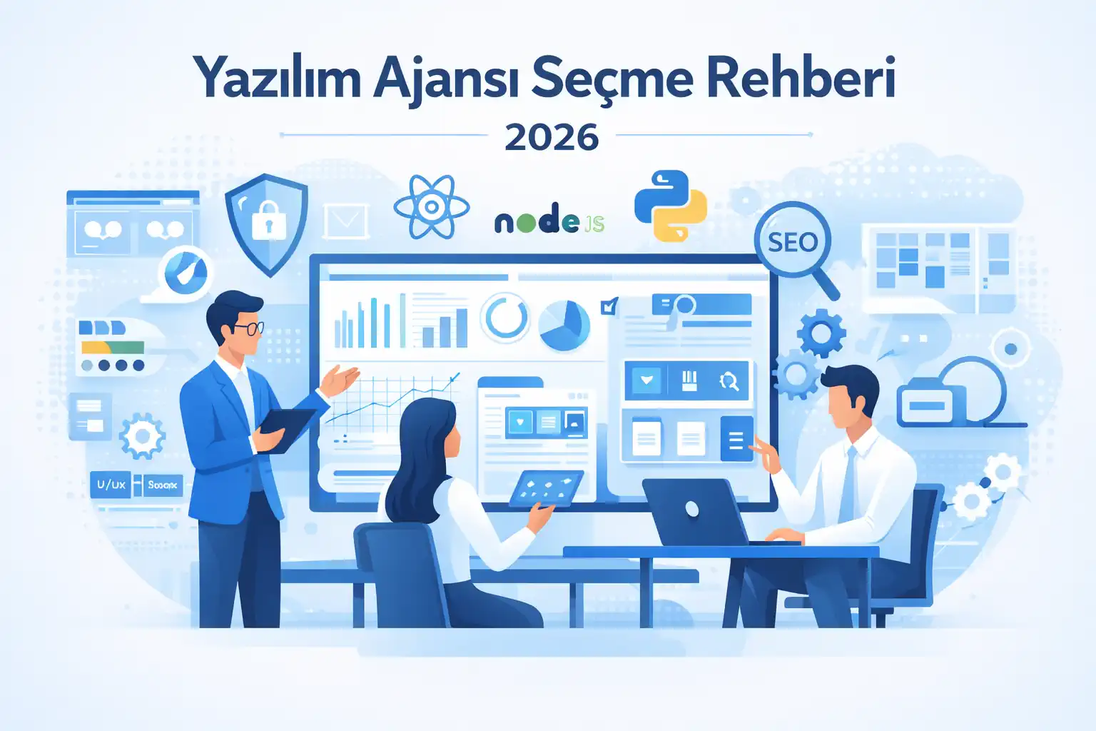 2026 Yazılım Ajansı Seçim Rehberi: Doğru Teknoloji Partnerinizi Bulun 